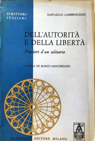 DELL'AUTORITÀ E DELLA LIBERTÀ. PENSIERI D'UN SOLITARIO. A CURA DI …