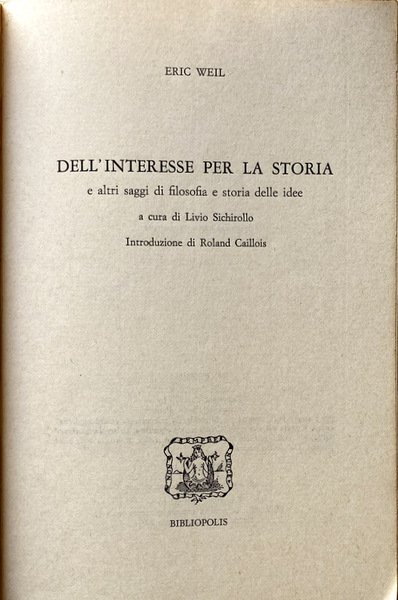 DELL'INTERESSE PER LA STORIA E ALTRI SAGGI DI FILOSOFIA E …