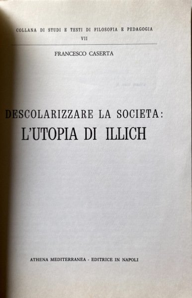 DESCOLARIZZARE LA SOCIETÀ: L'UTOPIA DI ILLICH