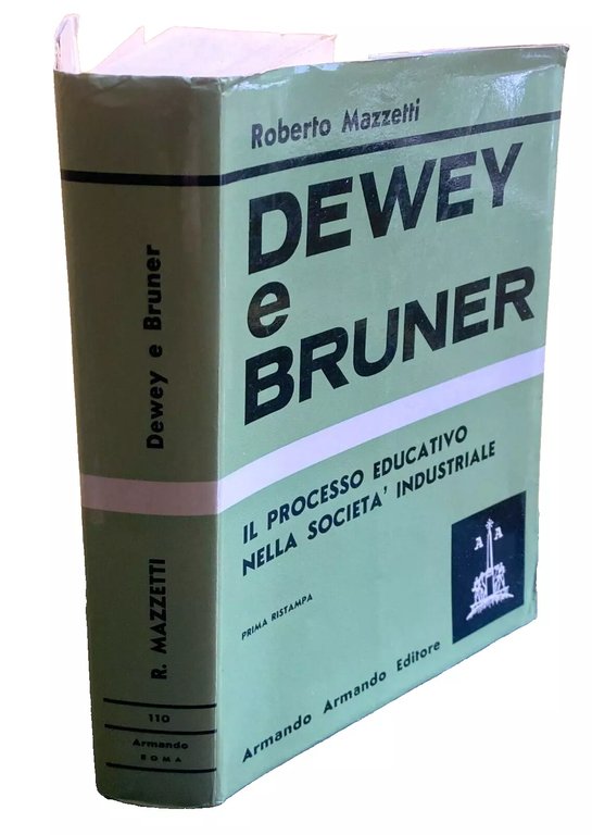 DEWEY E BRUNER: IL PROCESSO EDUCATIVO NELLA SOCIETÀ INDUSTRIALE