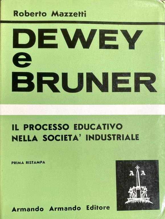 DEWEY E BRUNER: IL PROCESSO EDUCATIVO NELLA SOCIETÀ INDUSTRIALE