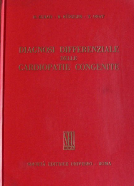 DIAGNOSI DIFFERENZIALE DELLE CARDIOPATIE CONGENITE. QUADRI SINOTTICI RADIOLOGICI, ELETTRO E …