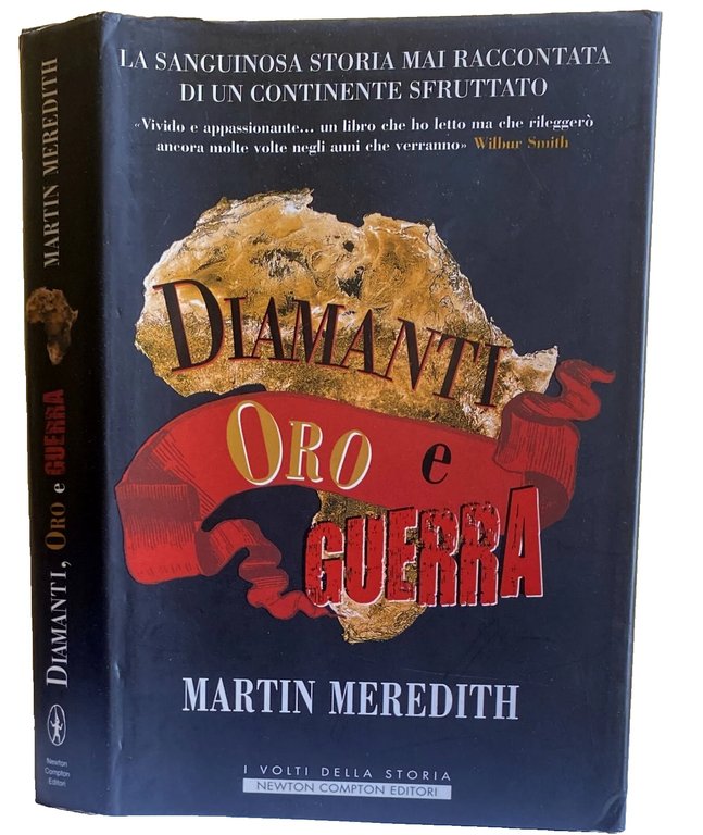 DIAMANTI, ORO E GUERRA. LA SANGUINOSA STORIA MAI RACCONTATA DI …