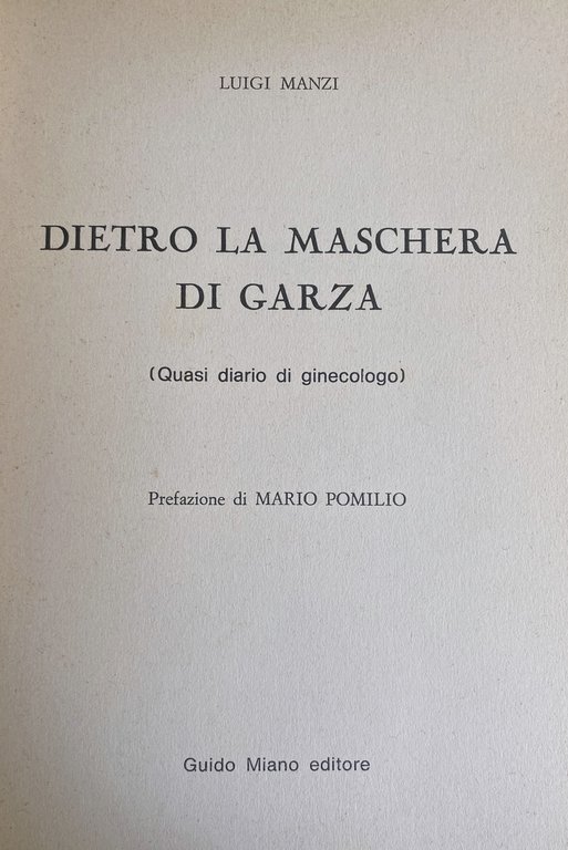 DIETRO LA MASCHERA DI GARZA (QUASI DIARIO DI GINECOLOGO)