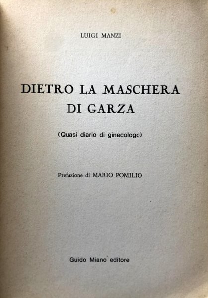 DIETRO LA MASCHERA DI GARZA. QUASI UN DIARIO DI UN …