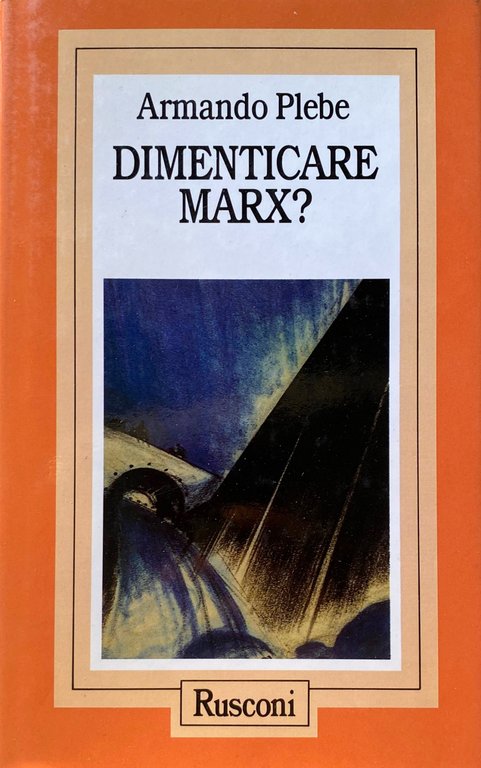 DIMENTICARE MARX?