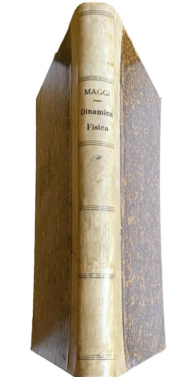 DINAMICA FISICA. LEZIONI SULLE LEGGI GENERALI DEL MOVIMENTO DEI CORPI …