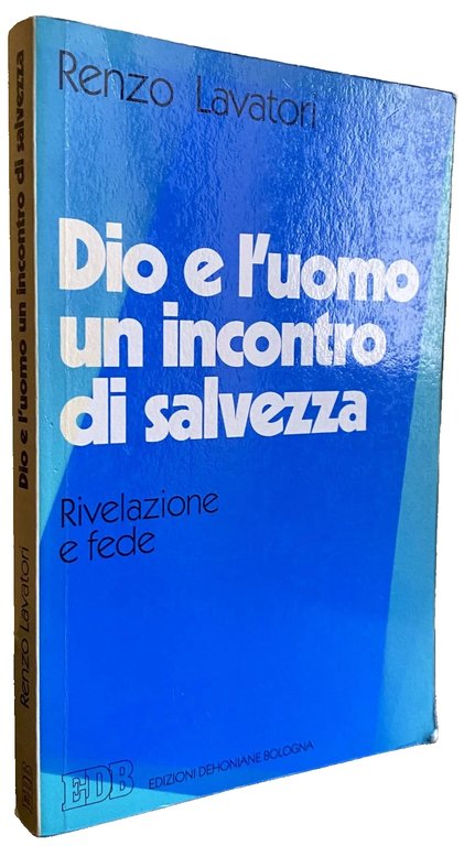 DIO E L'UOMO UN INCONTRO DI SALVEZZA. RIVELAZIONE E FEDE | Immagine Gallery 5