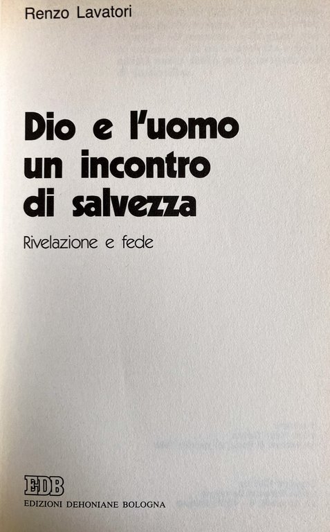 DIO E L'UOMO UN INCONTRO DI SALVEZZA. RIVELAZIONE E FEDE | Immagine Gallery 6