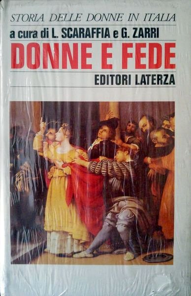 DONNE E FEDE. SANTITÀ E VITA RELIGIOSA IN ITALIA. A …