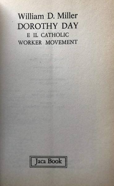 DOROTHY DAY E IL CATHOLIC WORKER MOVEMENT