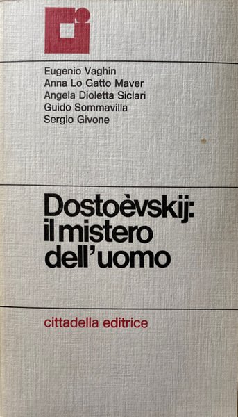 DOSTOEVSKIJ: IL MISTERO DELL'UOMO
