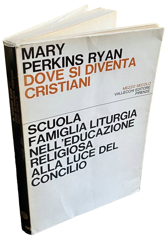 DOVE SI DIVENTA CRISTIANI. SCUOLA, FAMIGLIA, LITURGIA NELL'EDUCAZIONE RELIGIOSA ALLA …