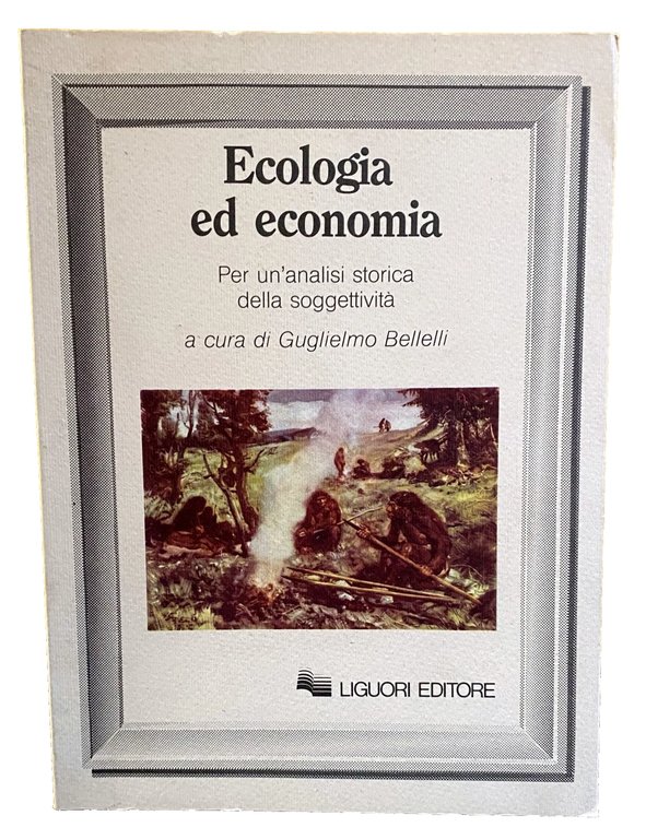 ECOLOGIA ED ECONOMIA. PER UN'ANALISI STORICA DELLA SOGGETTIVITÀ. A CURA … | Immagine Gallery 5