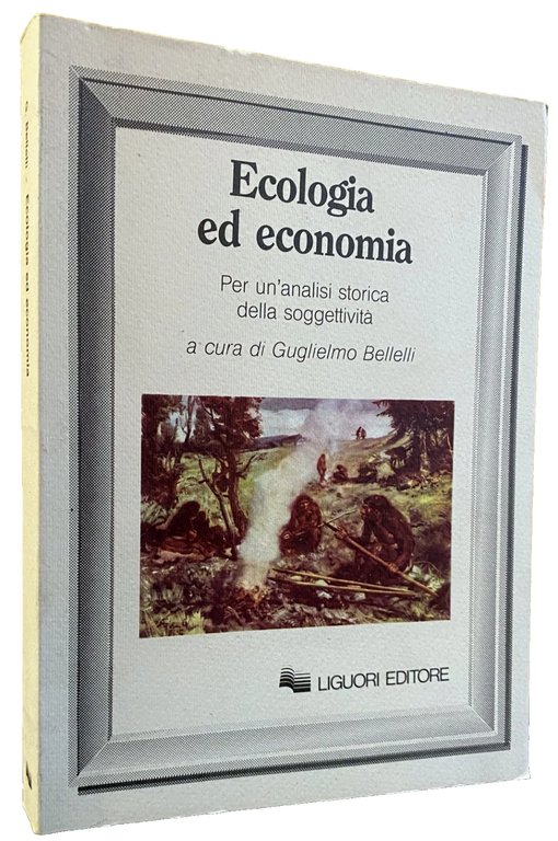 ECOLOGIA ED ECONOMIA. PER UN'ANALISI STORICA DELLA SOGGETTIVITÀ. A CURA … | Immagine Gallery 4