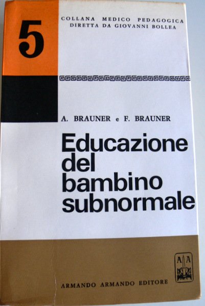 EDUCAZIONE DEL BAMBINO SUBNORMALE. GUIDA PER I GENITORI E PER …