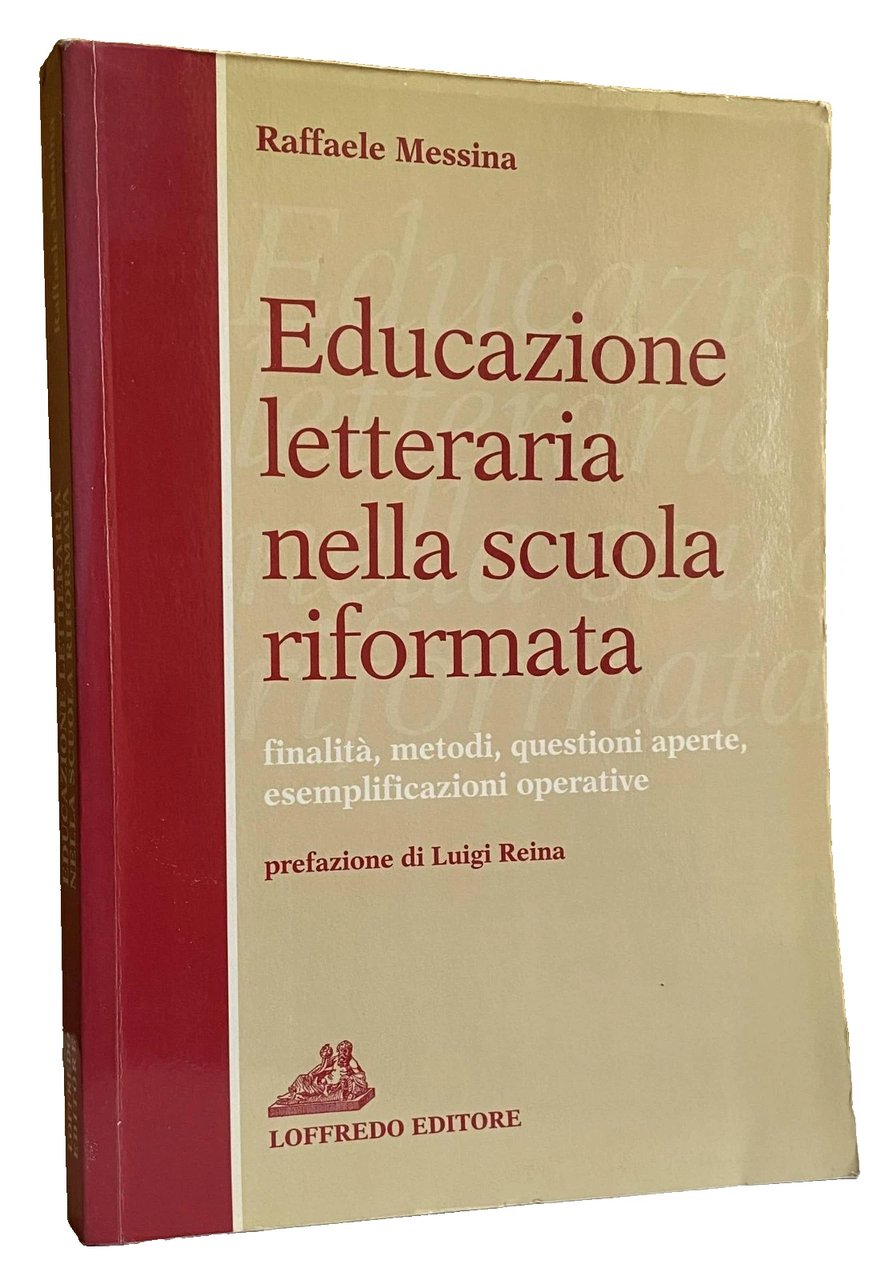 EDUCAZIONE LETTERARIA NELLA SCUOLA RIFORMATA. FINALITÀ, METODI, QUESTIONI APERTE, ESEMPLIFICAZIONI …