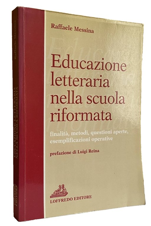 EDUCAZIONE LETTERARIA NELLA SCUOLA RIFORMATA. FINALITÀ, METODI, QUESTIONI APERTE, ESEMPLIFICAZIONI …