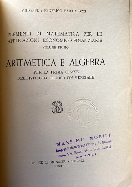 ELEMENTI DI MATEMATICA PER LE APPLICAZIONI ECONOMICO-FINANZIARIE. ARITMETICA E ALGEBRA …