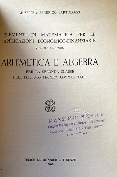 ELEMENTI DI MATEMATICA PER LE APPLICAZIONI ECONOMICO-FINANZIARIE. ARITMETICA E ALGEBRA …