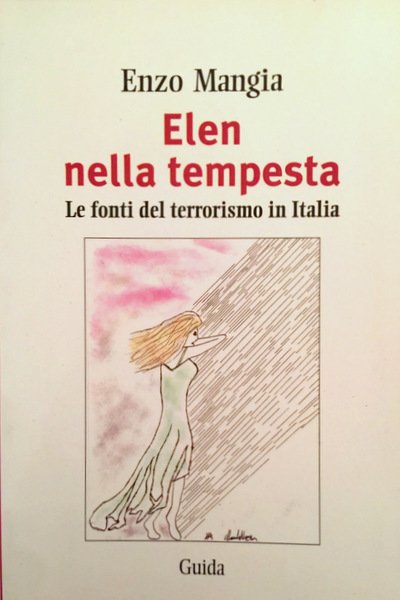 ELEN NELLA TEMPESTA. LE FONTI DEL TERRORISMO IN ITALIA: ROMANZO …