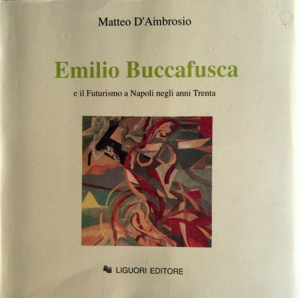 EMILIO BUCCAFUSCA E IL FUTURISMO NEGLI ANNI TRENTA