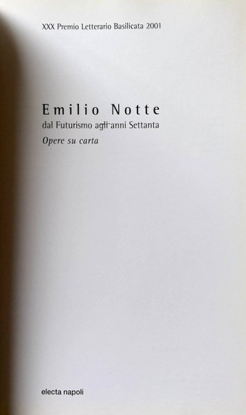 EMILIO NOTTE: DAL FUTURISMO AGLI ANNI SETTANTA. OPERE SU CARTA