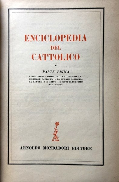 ENCICLOPEDIA DEL CATTOLICO. PARTE PRIMA, VOLUME 1. I LIBRI SACRI. …