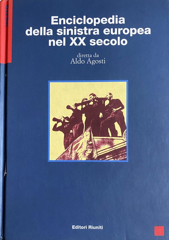 ENCICLOPEDIA DELLA SINISTRA EUROPEA NEL XX SECOLO. (DIRETTA DA ALDO …