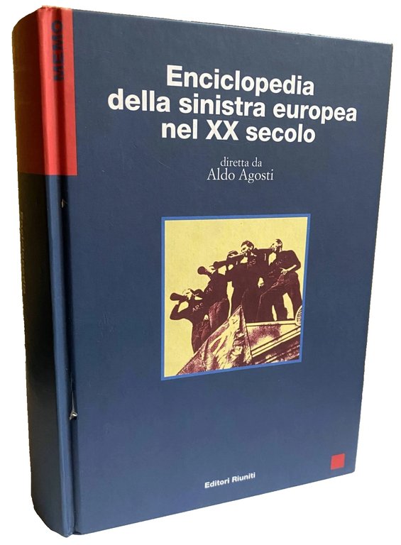 ENCICLOPEDIA DELLA SINISTRA EUROPEA NEL XX SECOLO. (DIRETTA DA ALDO …