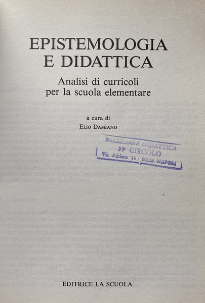 EPISTEMOLOGIA E DIDATTICA. ANALISI DI CURRICOLI PER LA SCUOLA ELEMENTARE. …