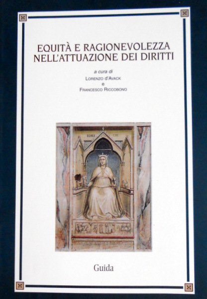 EQUITÀ E RAGIONEVOLEZZA NELL'ATTUAZIONE DEI DIRITTI. A CURA DI LORENZO …