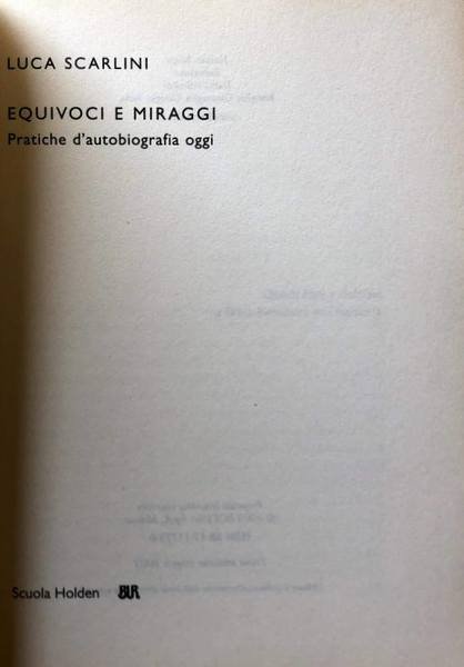 EQUIVOCI E MIRAGGI. PRATICHE D'AUTOBIOGRAFIA OGGI