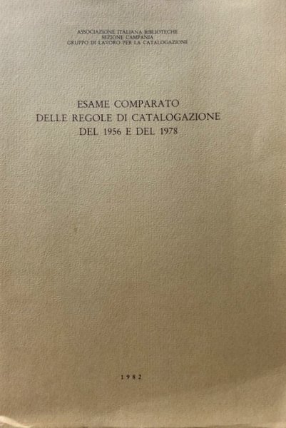 ESAME COMPARATO DELLE REGOLE DI CATALOGAZIONE DEL 1956 E DEL …