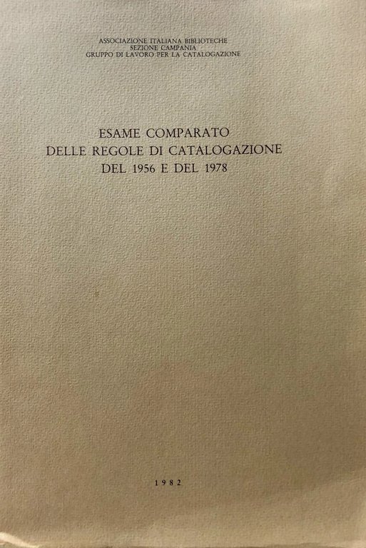 ESAME COMPARATO DELLE REGOLE DI CATALOGAZIONE DEL 1956 E DEL …