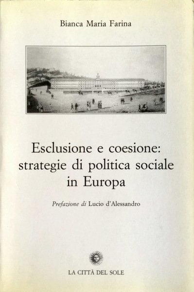 ESCLUSIONE E COESIONE. STRATEGIE DI POLITICA SOCIALE IN EUROPA