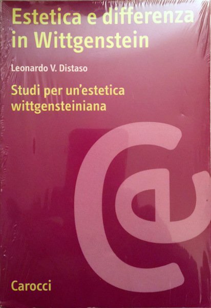 ESTETICA E DIFFERENZA IN WITTGENSTEIN. STUDI PER UN'ESTETICA WITTGENSTEINIANA