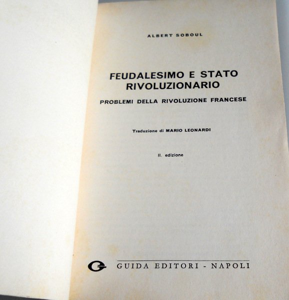 FEUDALESIMO E STATO RIVOLUZIONARIO. PROBLEMI DELLA RIVOLUZIONE FRANCESE