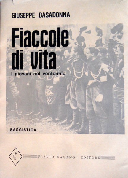 FIACCOLE DI VITA. I GIOVANI DEL VENTENNIO