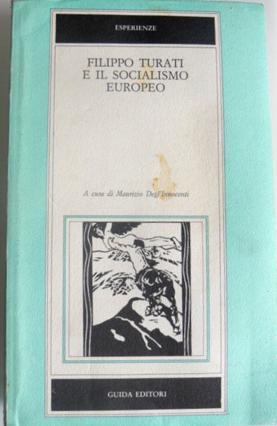 FILIPPO TURATI E IL SOCIALISMO EUROPEO. A CURI DI MAURIZIO …