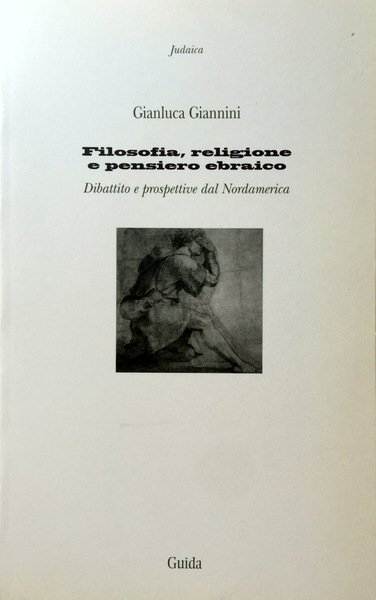 FILOSOFIA, RELIGIONE E PENSIERO EBRAICO. DIBATTITO E PROSPETTIVE DAL NORDAMERICA