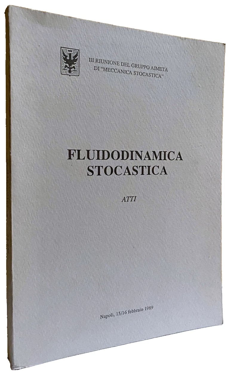 FLUIDODINAMICA STOCASTICA. ATTI. III RIUNIONE DEL GRUPPO AIMETA DI "MECCANICA …