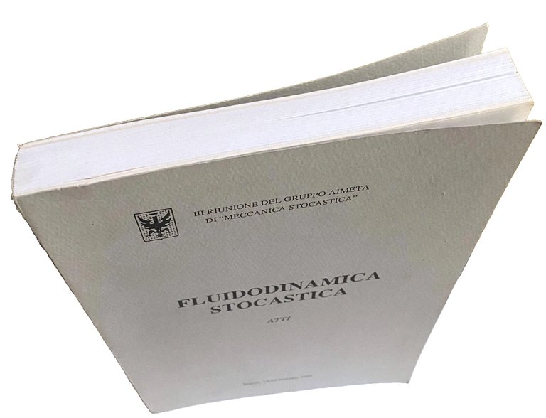 FLUIDODINAMICA STOCASTICA. ATTI. III RIUNIONE DEL GRUPPO AIMETA DI "MECCANICA …