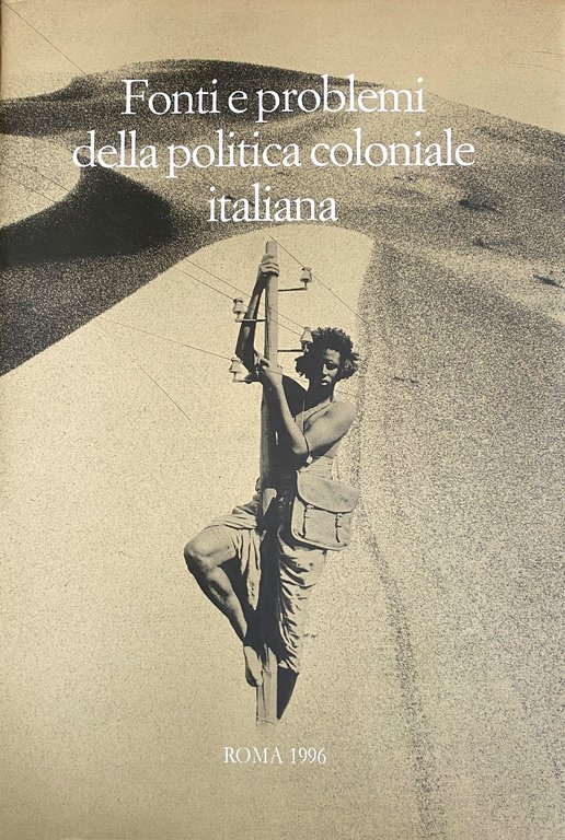 FONTI E PROBLEMI DELLA POLITICA COLONIALE ITALIANA. Atti del convegno …