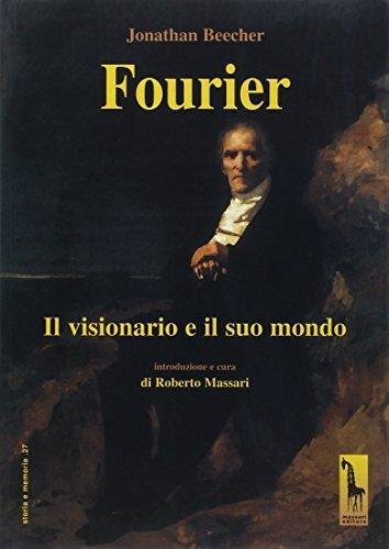 FOURIER: IL VISIONARIO E IL SUO MONDO