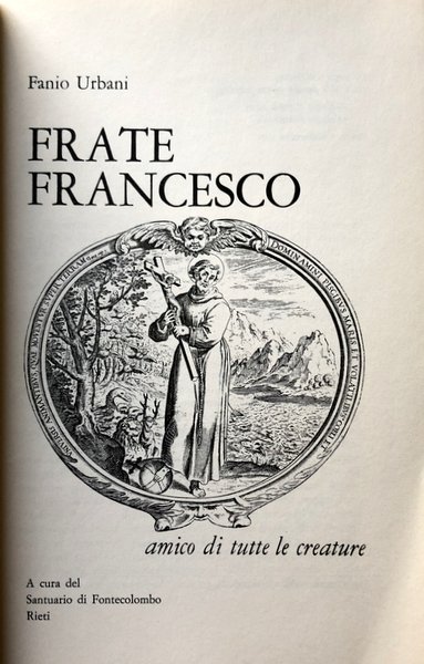 FRATE FRANCESCO: AMICO DI TUTTE LE CREATURE