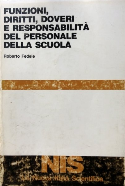 FUNZIONI, DIRITTI, DOVERI E RESPONSABILITÀ DEL PERSONALE DELLA SCUOLA