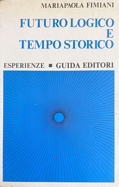 FUTURO LOGICO E TEMPO STORICO