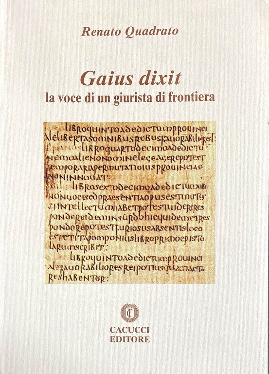 GAIUS DIXIT: LA VOCE DI UN GIURISTA DI FRONTIERA