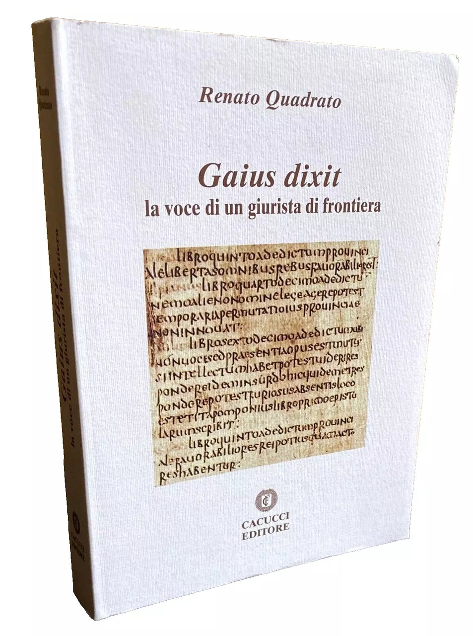 GAIUS DIXIT: LA VOCE DI UN GIURISTA DI FRONTIERA